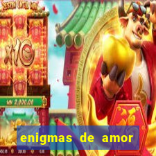 enigmas de amor para decifrar